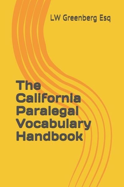 Cover for Lw Greenberg Esq · The California Paralegal Vocabulary Handbook (Taschenbuch) (2019)