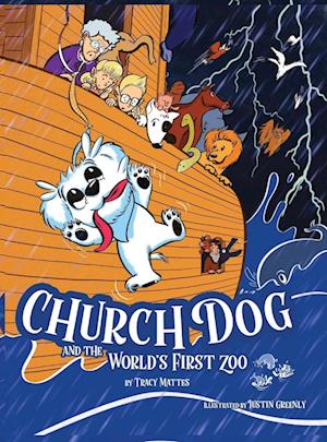 Cover for Tracy Mattes · Church Dog and the World's First Zoo (Book) (2022)