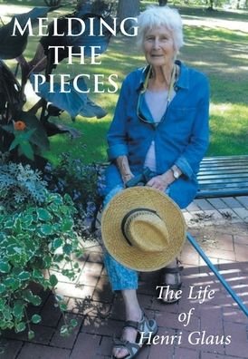 Melding the Pieces: The Life of Henri Glaus - Henrietta Glaus - Livres - Christian Faith Publishing, Inc. - 9781098016715 - 14 janvier 2020