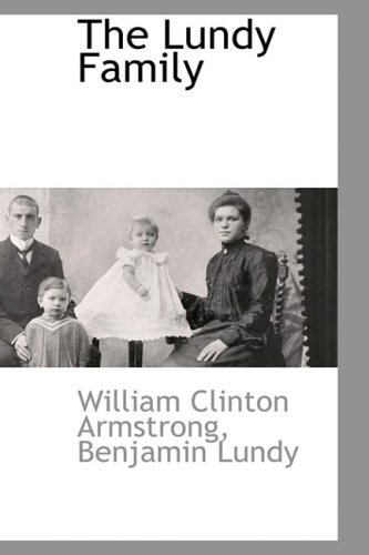 The Lundy Family - William Clinton Armstrong - Books - BCR (Bibliographical Center for Research - 9781103732715 - March 31, 2009