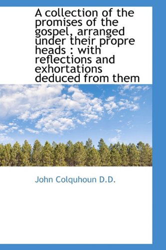 Cover for John Colquhoun · A Collection of the Promises of the Gospel, Arranged Under Their Propre Heads: with Reflections and (Hardcover Book) (2009)