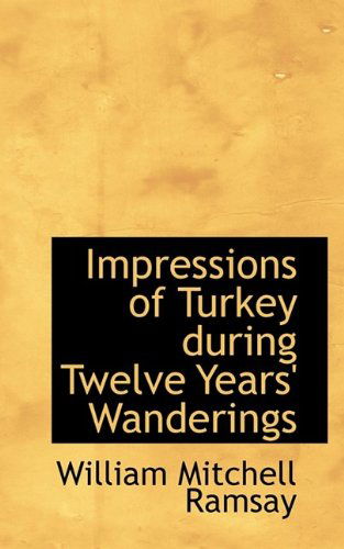 Cover for William Mitchell Ramsay · Impressions of Turkey During Twelve Years' Wanderings (Paperback Book) (2009)