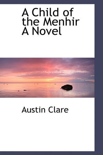 Cover for Austin Clare · A Child of the Menhir a Novel (Hardcover Book) (2009)