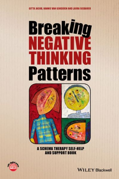 Cover for Jacob, Gitta (University of Freiburg, Germany) · Breaking Negative Thinking Patterns: A Schema Therapy Self-Help and Support Book (Paperback Book) (2015)