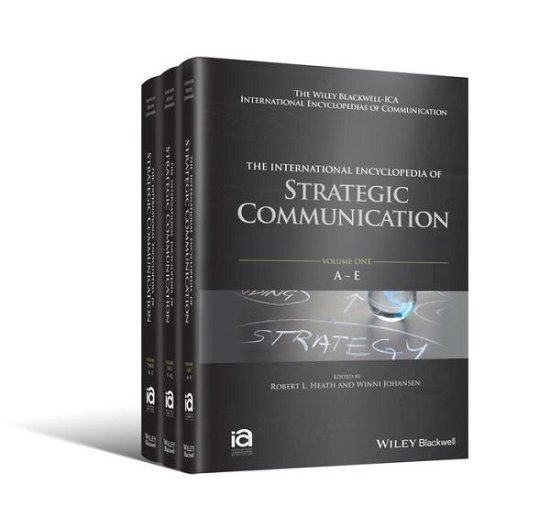 The International Encyclopedia of Strategic Communication, 3 Volume Set - ICAZ - Wiley Blackwell-ICA International Encyclopedias of Communication - RL Heath - Bøker - John Wiley and Sons Ltd - 9781119010715 - 10. august 2018
