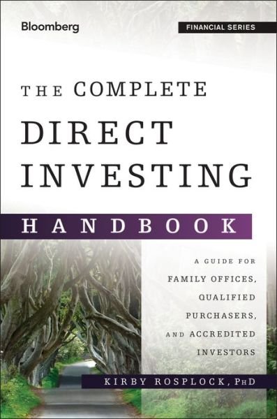 Cover for Kirby Rosplock · The Complete Direct Investing Handbook: A Guide for Family Offices, Qualified Purchasers, and Accredited Investors - Bloomberg Financial (Hardcover Book) (2017)