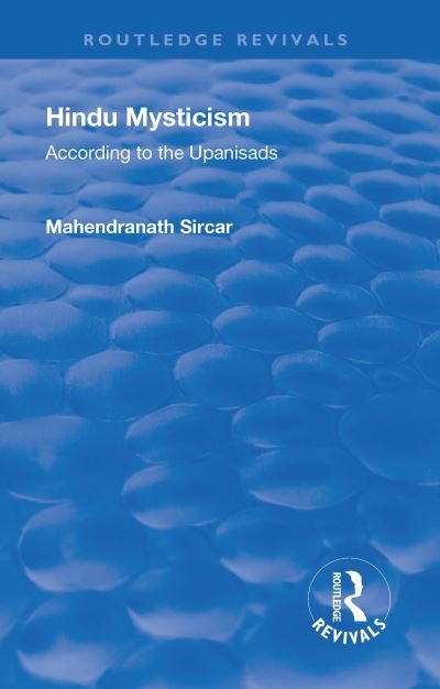 Cover for Mahendranath Sircar · Revival: Hindu Mysticism (1934): According to the Upanisads - Routledge Revivals (Hardcover bog) (2018)