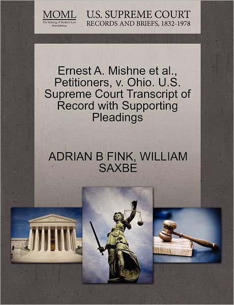 Ernest A. Mishne et Al., Petitioners, V. Ohio. U.s. Supreme Court Transcript of Record with Supporting Pleadings - Adrian B Fink - Bøker - Gale Ecco, U.S. Supreme Court Records - 9781270490715 - 29. oktober 2011
