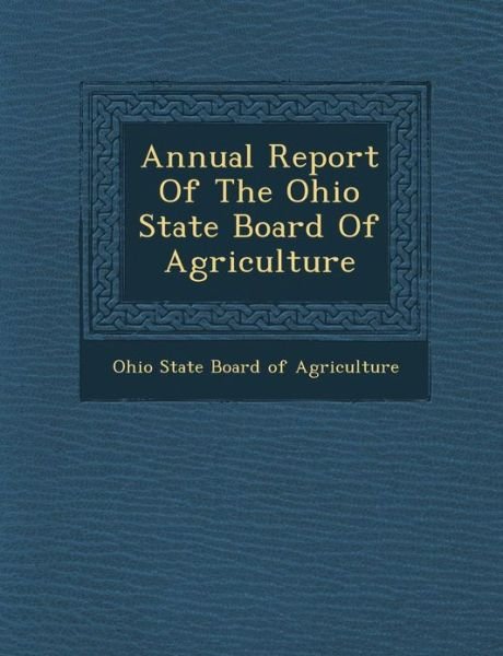 Cover for Ohio State Board of Agriculture · Annual Report of the Ohio State Board of Agriculture (Paperback Book) (2012)