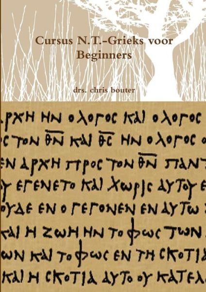 Cover for Drs. Chris Bouter · Cursus N.T.-Grieks voor Beginners (Taschenbuch) [Dutch edition] (2013)