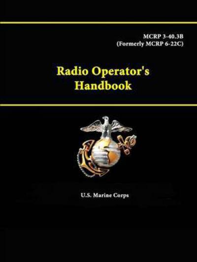 Cover for U S Marine Corps · Radio Operator's Handbook - Mcrp 3-40.3b (Formerly Mcrp 6-22c) (Paperback Book) (2015)