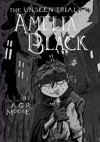 Cover for A G R Moore · The Unseen Trials of Amelia Black (Paperback Book) (2015)