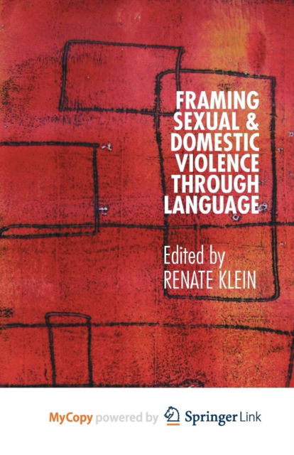 Cover for Klein Renate Klein · Framing Sexual and Domestic Violence through Language (Paperback Book) (2015)