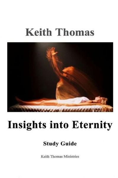 Cover for Keith Thomas · Insights into Eternity Study Guide (Paperback Bog) (2016)