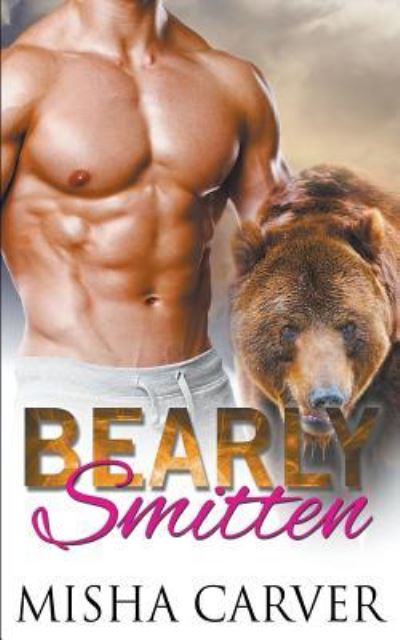 Cover for Misha Carver · Bearly Smitten (Paperback Book) (2016)