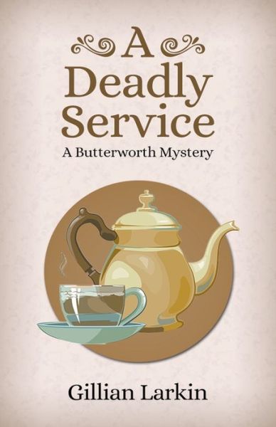 A Deadly Service - Gillian Larkin - Books - Draft2Digital - 9781393755715 - March 31, 2020