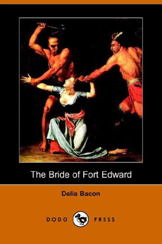 Cover for Delia Bacon · The Bride of Fort Edward (Paperback Book) (2006)