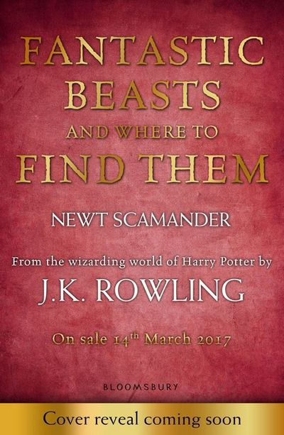 Fantastic Beasts and Where to Find Them (Hb) - Rowling J. K. - Kirjat - Bloomsbury Childrens - 9781408880715 - tiistai 14. maaliskuuta 2017