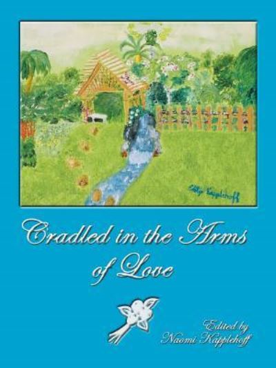 Cover for Naomi Kapplehoff · Cradled in the Arms of Love (Paperback Book) (2015)