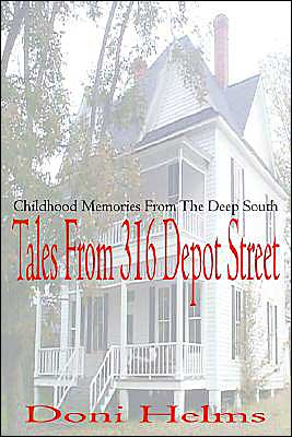 Cover for Doni Helms · Tales from 316 Depot Street: Childhood Memories from the Deep South (Paperback Book) (2004)