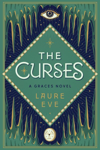 Cover for Laure Eve · The Curses A Graces Novel (Hardcover Book) (2019)