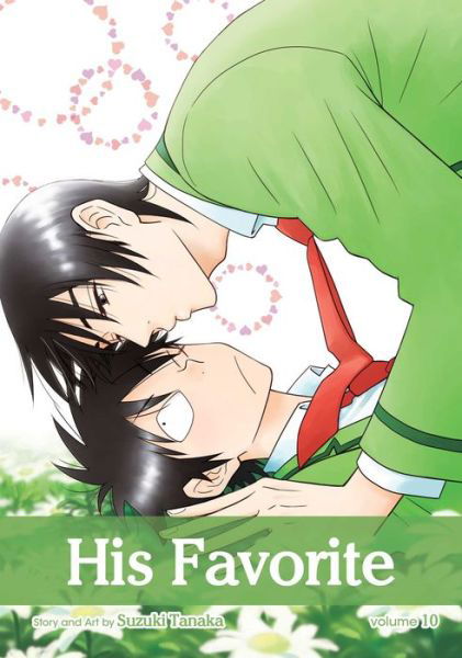 His Favorite, Vol. 10 - His Favorite - Suzuki Tanaka - Books - Viz Media, Subs. of Shogakukan Inc - 9781421593715 - February 8, 2018