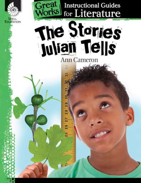 Cover for Melissa Callaghan · The Stories Julian Tells: An Instructional Guide for Literature: An Instructional Guide for Literature (Paperback Book) (2014)