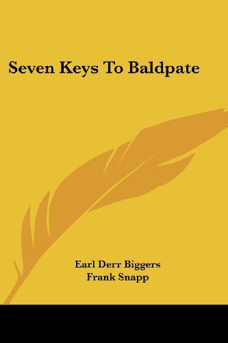 Seven Keys to Baldpate - Earl Derr Biggers - Books - Kessinger Publishing, LLC - 9781432694715 - June 25, 2007
