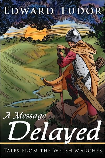 Cover for Edward Tudor · A Message Delayed: Tales from the Welsh Marches (Paperback Book) (2008)