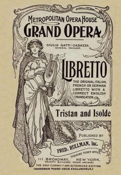 Tristan and Isolde: Libretto, German and English Text - Richard Wagner - Books - Wildside Press - 9781434434715 - October 31, 2011