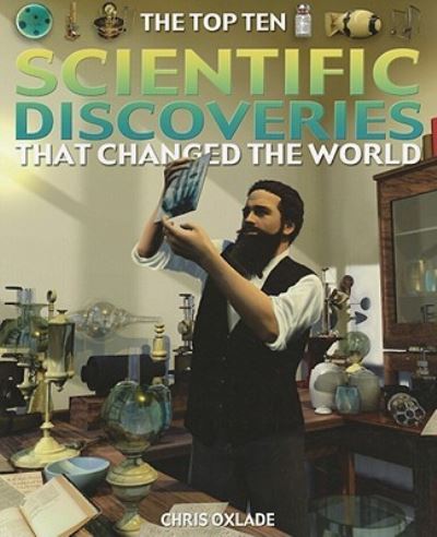 Cover for Chris Oxlade · The top ten scientific discoveries that changed the world (Book) (2009)