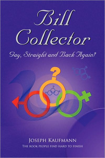 Cover for Joseph Kaufmann · Bill Collector: Gay, Straight and Back Again? (Paperback Book) (2008)