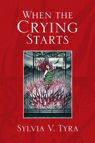 Cover for Sylvia V Tyra · When the Crying Starts (Paperback Book) (2011)
