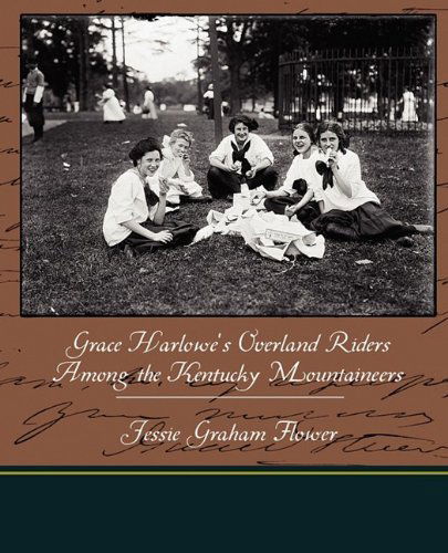 Cover for Jessie Graham Flower · Grace Harlowe's Overland Riders Among the Kentucky Mountaineers (Paperback Book) (2009)