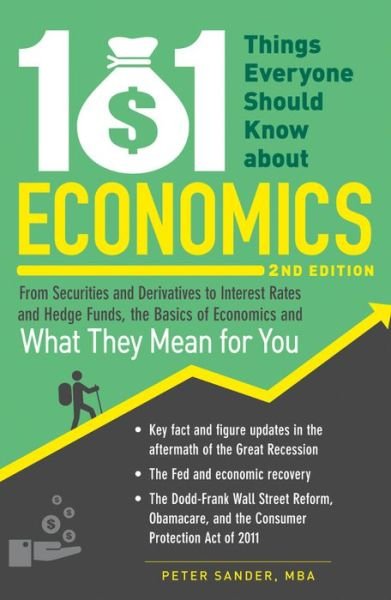 Cover for Peter Sander · 101 Things Everyone Should Know About Economics: From Securities and Derivatives to Interest Rates and Hedge Funds, the Basics of Economics and What They Mean for You (Taschenbuch) (2014)