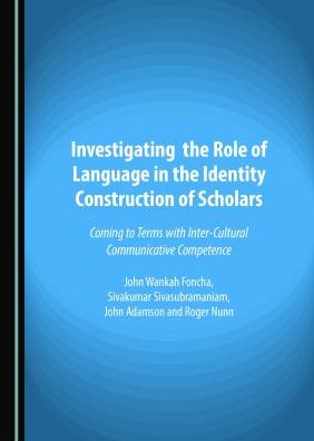 Cover for John Adamson · Investigating the Role of Language in the Identity Construction of Scholars (Hardcover Book) (2016)