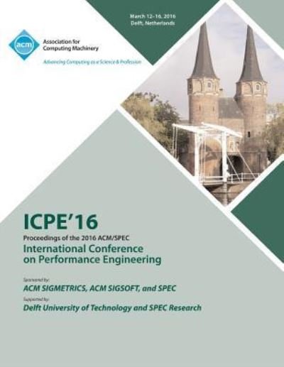 Cover for Icpe 16 Conference Committee · ICPE 16 7th ACM / SPEC International Conference on Performance Engineering (Taschenbuch) (2016)