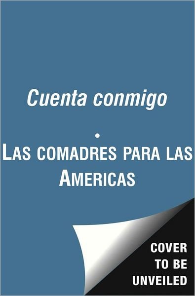 Cover for Las Comadres Para Las Americas · Cuenta Conmigo: Conmovedoras Historias De Hermandad Y Amistades Incondicionales (Paperback Book) (2013)