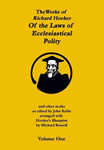 The Works of Richard Hooker - John Keble - Books - Createspace Independent Publishing Platf - 9781452887715 - June 29, 2010