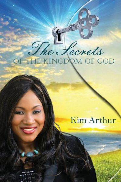 Cover for Kim Arthur · The Secrets of the Kingdom of God (Paperback Book) (2015)