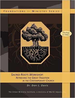 Cover for Dr. Don L. Davis · Sacred Roots Workshop: Retrieving the Great Tradition in the Contemporary Church (Taschenbuch) (2011)