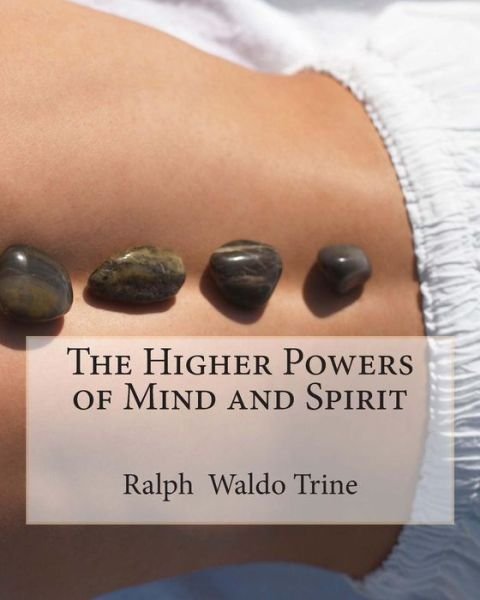 Cover for Ralph Waldo Trine · The Higher Powers of Mind and Spirit (Pocketbok) (2011)