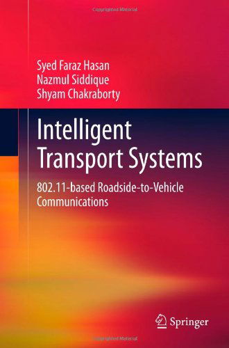 Cover for Syed Faraz Hasan · Intelligent Transport Systems: 802.11-based Roadside-to-Vehicle Communications (Hardcover Book) [2013 edition] (2012)