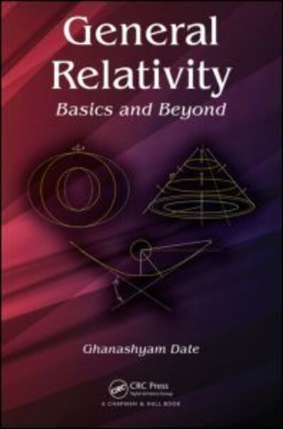 Cover for Ghanashyam Date · General Relativity: Basics and Beyond (Innbunden bok) (2014)