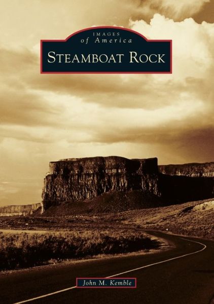 Steamboat Rock - John M Kemble - Books - Arcadia Publishing (SC) - 9781467104715 - April 13, 2020