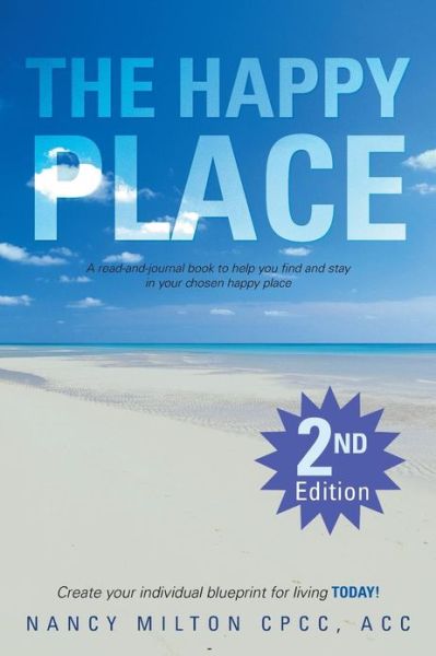 Cover for Nancy Milton · The Happy Place: a Read-and-journal Book to Help You Find and Stay in Your Chosen Happy Place (Paperback Book) (2012)