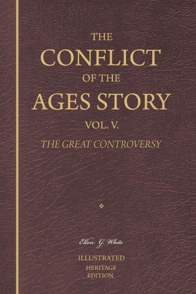 Cover for Ellen G White · The Conflict of the Ages Story, Vol. V.: the Christian Era Until Victory is Unanimously Achieved - the Great Controversy (Paperback Book) (2012)