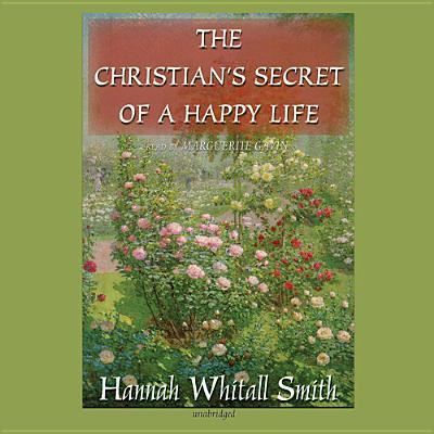 Cover for Hannah Whitall Smith · The Christian's Secret of a Happy Life (CD) (2013)