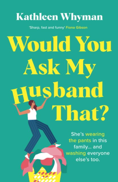 Cover for Kathleen Whyman · Would You Ask My Husband That?: An absolutely hilarious, laugh out loud page turner (Paperback Book) (2023)