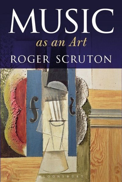 Cover for Sir Roger Scruton · Music as an Art (Hardcover bog) (2018)